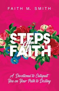 portada Steps of Faith: A Devotional to Catapult You on Your Path to Destiny (en Inglés)