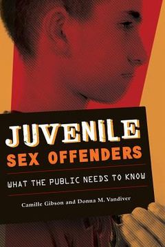portada Juvenile Sex Offenders: What the Public Needs to Know (in English)