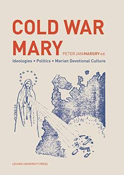 portada Cold war Mary: Ideologies, Politics, and Marian Devotional Culture: 28 (Kadoc-Studies on Religion, Culture and Society, 28) (en Inglés)
