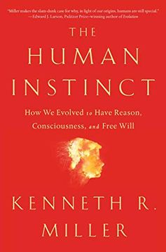 portada The Human Instinct: How we Evolved to Have Reason, Consciousness, and Free Will (en Inglés)