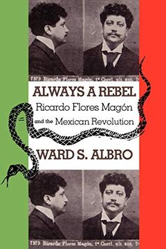 portada Always a Rebel: Ricardo Flores Magón and the Mexican Revolution 