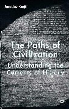 portada The Paths of Civilization: Understanding the Currents of History (en Inglés)