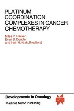 portada Platinum Coordination Complexes in Cancer Chemotherapy: Proceedings of the Fourth International Symposium on Platinum Coordination Complexes in Cancer (in English)