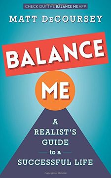 portada Balance Me: A Realist's Guide to a Successful Life (en Inglés)