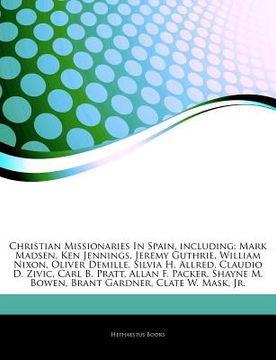 portada articles on christian missionaries in spain, including: mark madsen, ken jennings, jeremy guthrie, william nixon, oliver demille, silvia h. allred, cl