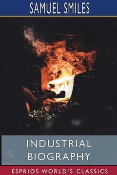 portada Industrial Biography (Esprios Classics): Iron Workers and Tool Makers (en Inglés)