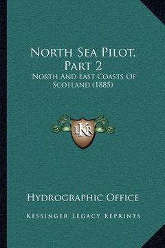 portada north sea pilot, part 2: north and east coasts of scotland (1885) (en Inglés)