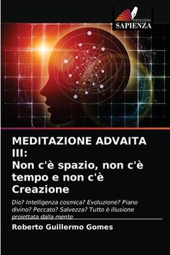 portada Meditazione Advaita III: Non c'è spazio, non c'è tempo e non c'è Creazione (en Italiano)