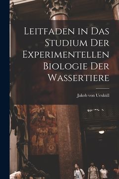 portada Leitfaden in das Studium der Experimentellen Biologie der Wassertiere (en Inglés)