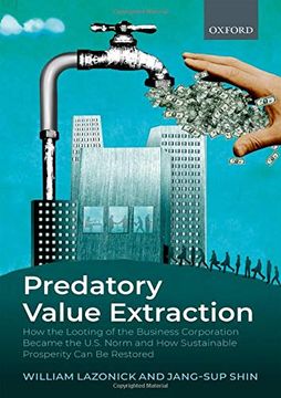portada Predatory Value Extraction: How the Looting of the Business Corporation Became the us Norm and how Sustainable Prosperity can be Restored 