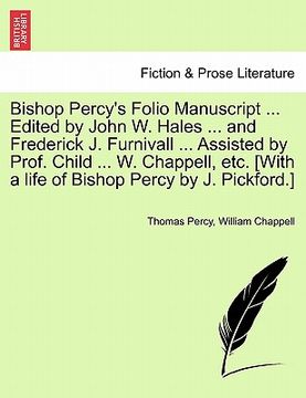 portada bishop percy's folio manuscript ... edited by john w. hales ... and frederick j. furnivall ... assisted by prof. child ... w. chappell, etc. [with a l (in English)