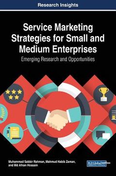 portada Service Marketing Strategies for Small and Medium Enterprises: Emerging Research and Opportunities (en Inglés)