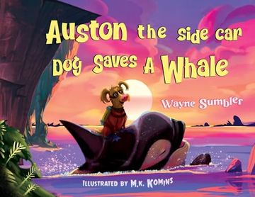 portada Auston the Side car dog Saves a Whale (en Inglés)