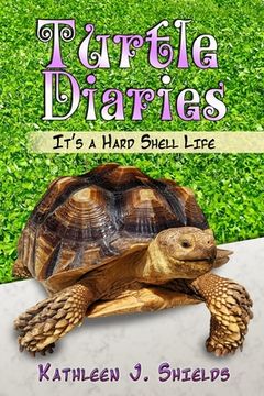 portada Turtle Diaries: It's a Hard Shell Life (en Inglés)