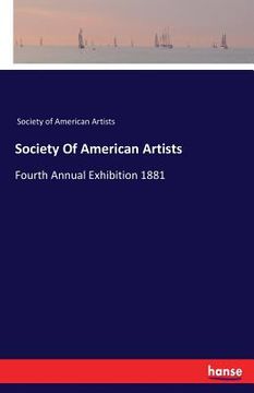 portada Society Of American Artists: Fourth Annual Exhibition 1881 (en Inglés)