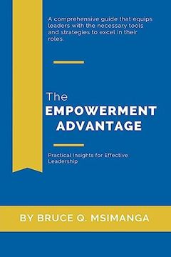 portada The Empowerment Advantage: Practical Insights for Effective Leadership (en Inglés)