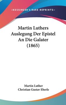 portada Martin Luthers Auslegung Der Epistel An Die Galater (1865) (in German)