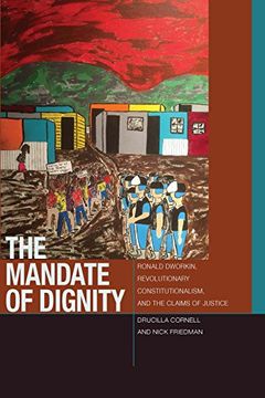 portada The Mandate of Dignity: Ronald Dworkin, Revolutionary Constitutionalism, and the Claims of Justice (Just Ideas)