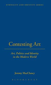 portada Contesting Art: Art, Politics and Identity in the Modern World (Ethnicity and Identity)