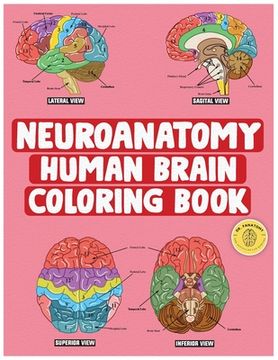 portada Neuroanatomy Human Brain Coloring Book: Neuroscience Coloring Book with MCQs ( Multiple Choice Questions) A Gift for Medical School Students, Nurses, (en Inglés)