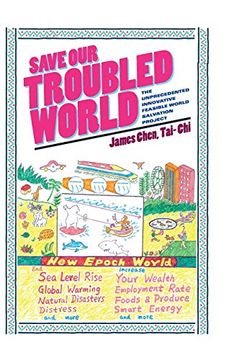 portada Save our Troubled World: The Unprecedented Innovative Feasible World Salvation Project (en Inglés)