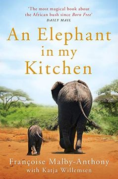 portada An Elephant in my Kitchen: What the Herd Taught me About Love, Courage and Survival (in English)