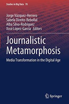 portada Journalistic Metamorphosis: Media Transformation in the Digital Age: 70 (Studies in big Data) 