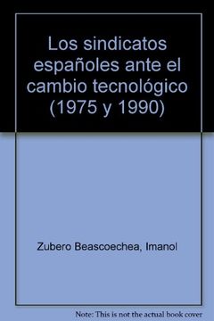 portada los sindicatos españoles ante el cambio tecnológico (1975 y 1990)