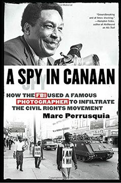 portada A spy in Canaan: How the fbi Used a Famous Photographer to Infiltrate the Civil Rights Movement (en Inglés)