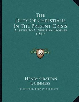 portada the duty of christians in the present crisis: a letter to a christian brother (1861) (in English)