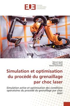portada Simulation et optimisation du procédé du grenaillage par choc laser (en Francés)