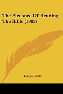 portada the pleasure of reading the bible (1909) (en Inglés)