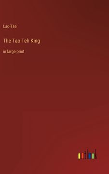 portada The Tao Teh King: in large print (en Inglés)