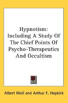 portada hypnotism: including a study of the chief points of psycho-therapeutics and occultism