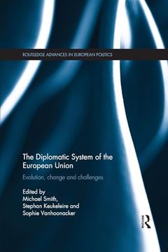 portada The Diplomatic System of the European Union: Evolution, Change and Challenges (Routledge Advances in European Politics) (en Inglés)