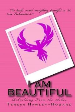 portada I Am Beautiful: Rebuilding from the Ashes (en Inglés)
