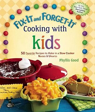 portada Fix-It and Forget-It Cooking with Kids: 50 Favorite Recipes to Make in a Slow Cooker, Revised & Updated