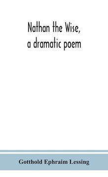 portada Nathan the Wise, a dramatic poem (en Inglés)