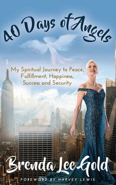 portada 40 Days of Angels: My Spiritual Journey to Peace, Fulfillment, Happiness, Success and Security (en Inglés)