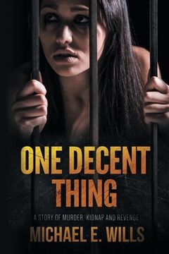 portada One Decent Thing: A Story of Kidnap, Intrigue and Murder (en Inglés)