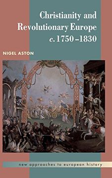 portada Christianity and Revolutionary Europe, 1750 1830 (New Approaches to European History) (en Inglés)