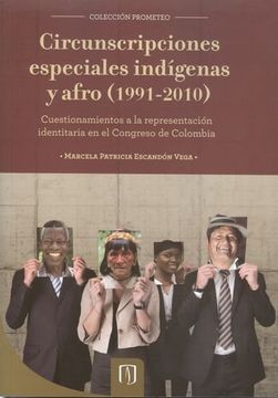 portada Circunscripciones Especiales Indígenas y Afro (1991-2010). Cuestionamientos a la Representación Identitaria en el Congreso de Colombia (in Spanish)