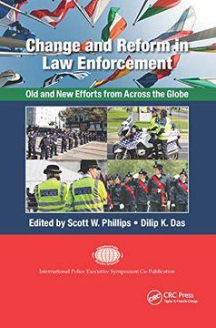 portada Change and Reform in law Enforcement: Old and new Efforts From Across the Globe (International Police Executive Symposium Co-Publications) (in English)