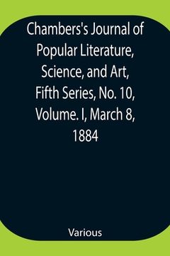 portada Chambers's Journal of Popular Literature, Science, and Art, Fifth Series, No. 10, Volume. I, March 8, 1884 (in English)