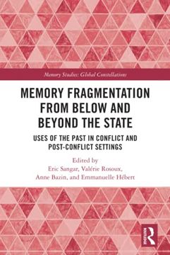portada Memory Fragmentation From Below and Beyond the State (Memory Studies: Global Constellations) (in English)