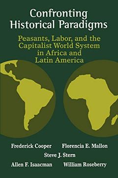 portada Confronting Historical Paradigms: Peasants, Labor, and the Capitalist World System in Africa and Latin America (en Inglés)
