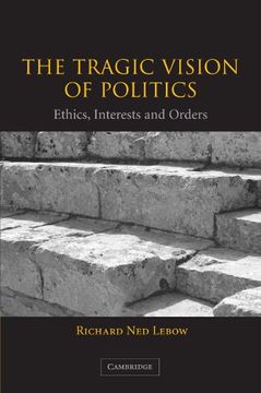 portada The Tragic Vision of Politics: Ethics, Interests and Orders (en Inglés)