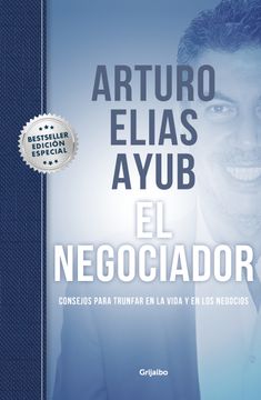 portada El Negociador (Edición Especial) / The Negotiator (Special Edition): Consejos Para Triunfar En La Vida Y En Los Negocios / Tips for Success in Life a (in Spanish)