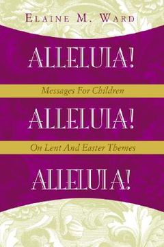 portada alleluia!: messages for children on lent and easter themes (en Inglés)