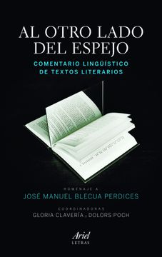 portada Al Otro Lado del Espejo. Comentario Lingüístico de Textos Literarios: Homenaje a José Manuel Blecua Perdices (Ariel Letras) (in Spanish)